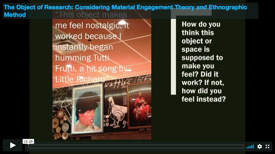 The Object of Research: Considering Material Engagement Theory and Ethnographic Method