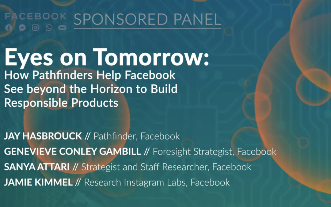 Eyes on Tomorrow: How Pathfinders Help Facebook See beyond the Horizon to Build Responsible Products