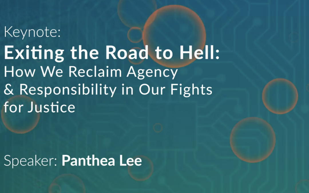 Exiting the Road to Hell: How We Reclaim Agency & Responsibility in Our Fights for Justice