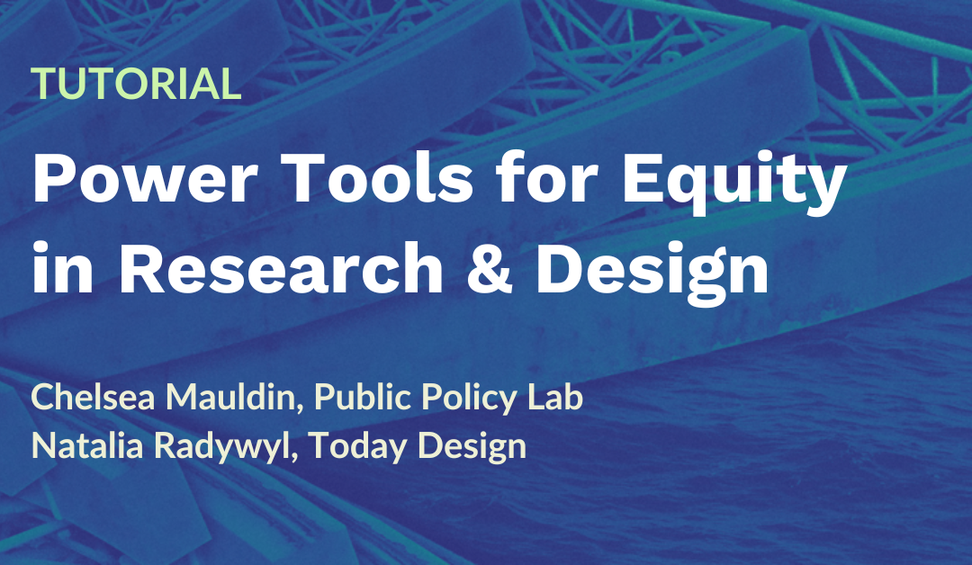 Tutorial: Power Tools for Equity in Research & Design