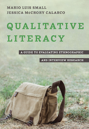 Book cover of Qualitative Literacy: A Guide to EvaluatingEthnographic and Interview Research, Mario Luis Small and Jessica McCrory Calarco