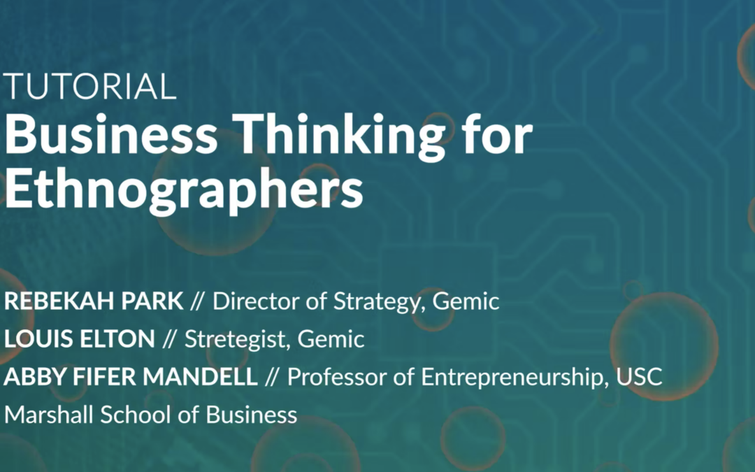 Tutorial: Business Thinking for Ethnographers